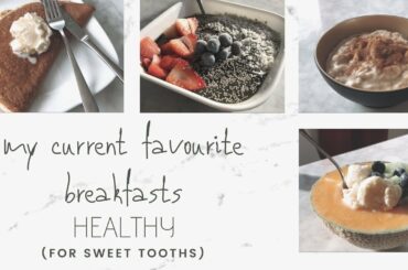 my current fav breakfasts! // HEALTHY