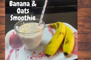 Healthy Banana Oatmeal Smoothie I Easy Breakfast Recipe I Weight Loss Recipe I Smoothie Recipe India