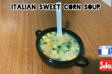 Italian Sweetcorn Soup ll Italian Recipe ll Healthy and Tasty Recipe ll
