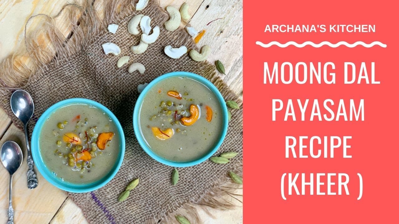 Green Moong Dal Payasam (Healthy Kheer Recipe) by Archana's Kitchen Green Moong Dal Payasam (Healthy Kheer Recipe) by Archana's Kitchen