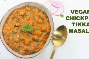 HOW TO MAKE RESTAURANT STYLE VEGAN CHICKPEA TIKKA MASALA RECIPE | HEALTHY RECIPE
