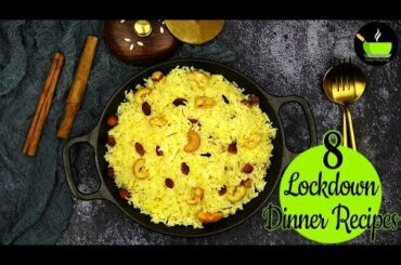 Lockdown Recipes | 8 Easy Indian Vegetarian Dinner Recipes | Indian Dinner Plan | Dinner Ideas