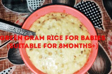 Lunch Ideas for Babies | Green Gram Rice for 8+Months | Weight Gain Baby Food