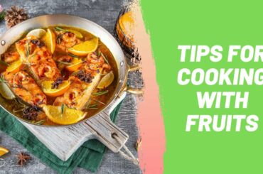 Tips for Cooking with Fruits