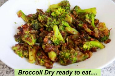 Broccoli Dry - Healthy and Quick Breakfast/Snacks Recipe at Home