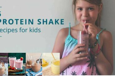 5 Healthy Protein Shake Recipes For Kids | Protein Shake