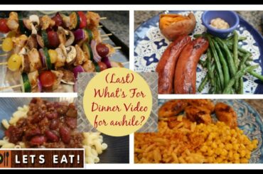 (Last) What's For Dinner Video for awhile? | Easy Meal Ideas