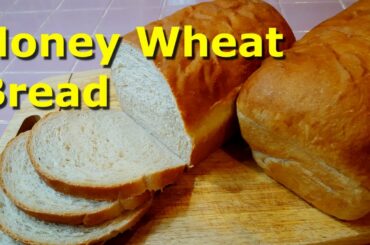 Honey Wheat Bread   Easy