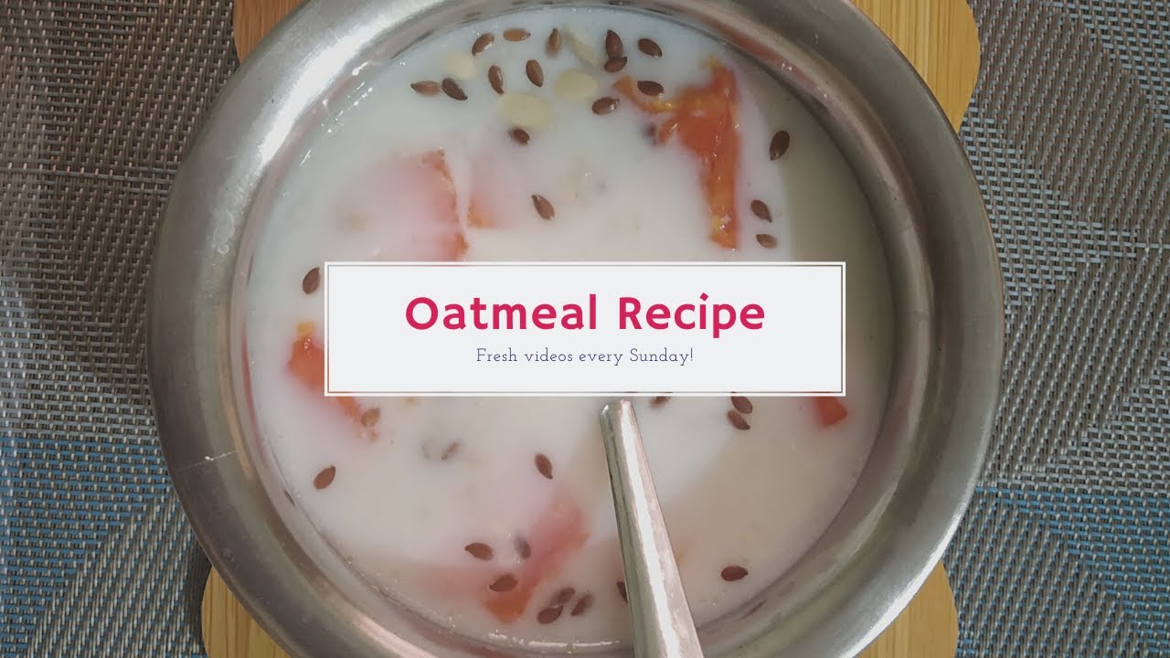 Oatmeal Recipe | Easy, Quick and Delicious Oatmeal Recipe | Weight Loss | Healthy Eating Oatmeal Recipe | Easy, Quick and Delicious Oatmeal Recipe | Weight Loss | Healthy Eating
