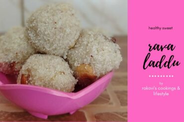 Rava laddu | sooji laddu | healthy snacks | quick recipe | Indian sweet