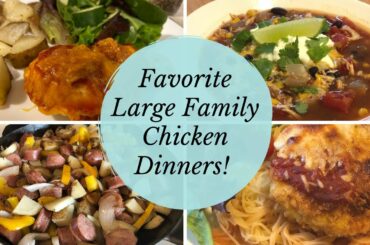 Favorite Chicken Dinners || Large Family Meal Ideas Collaboration || Family of 8