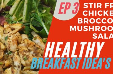 Healthy Breakfast Ideas | EP 3 CHICKEN MUSHROOM BROCCOLI SALAD