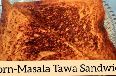 Corn-Masala Tawa Sandwich|| EASY BREAKFAST RECIPES DURING LOCKDOWN|| SANDWICH || 5 MINS COOKING ||