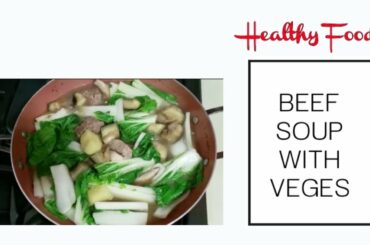 HEALTHY FOOD // BEEF SOUP WITH VEGES