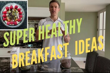 Super Healthy Breakfast Ideas