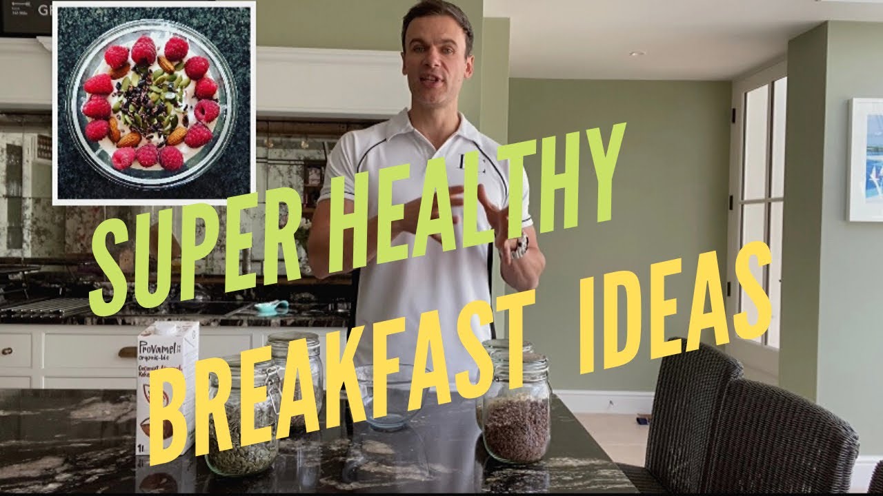 Super Healthy Breakfast Ideas Super Healthy Breakfast Ideas