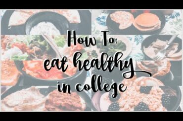 How to Eat Healthy in College // meal ideas