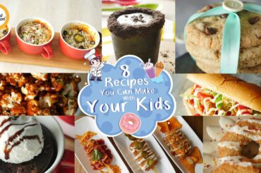8 Recipes you can make with your kids By Food Fusion
