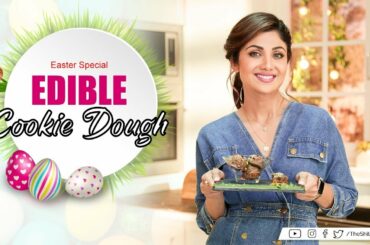 Edible Cookie Dough | Easter | Shilpa Shetty Kundra | Healthy Recipes | The Art Of Loving Food