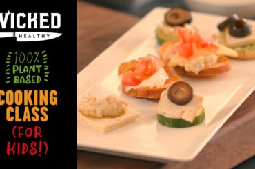 Ch.5 - Vegan Appetizers for Kids | Plant-Based Cooking Class | Wicked Healthy Kids