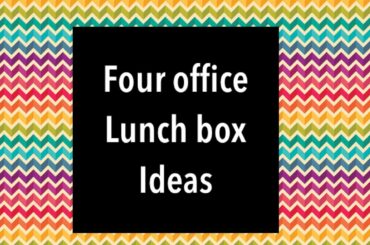 LUNCH BOX IDEAS FOR OFFICE