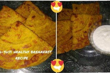 Aata - suji ka healthy breakfast recipe