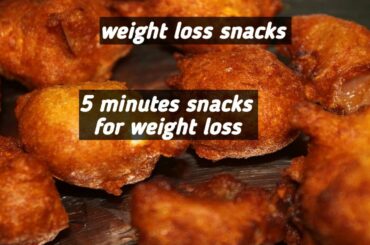 weight loss snacks, 5 minutes snacks recipe, Ramadan weight loss snacks