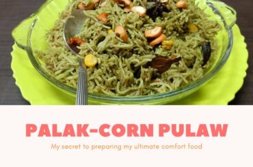 Palak Corn Pulaw Recipe / Healthy Lunch Box Recipe