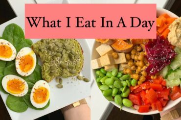 WHAT I EAT IN A DAY | Simple, Healthy and Realistic Meal + Snack Ideas!