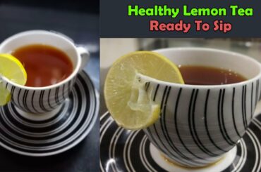 How to make Lemon TEA|Boost your Immunity & Health|Weight Loss|Quick and Easy  Recipe|Indian Style