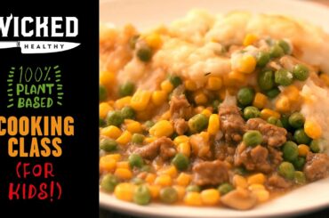 Ch.9.5 - Vegan Shepherd's Pie | Plant-Based Cooking Class | Wicked Healthy Kids