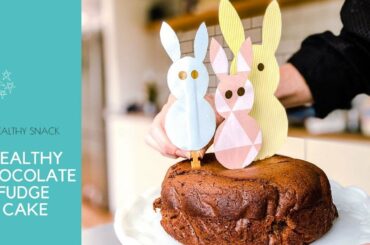 Healthy Chocolate Fudge Cake For Easter
