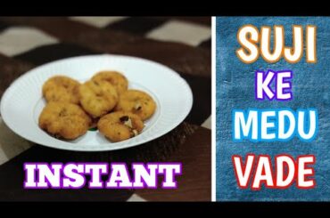 INSTANT SUJI KE MEDU VADE I RADHA'S RECIPES