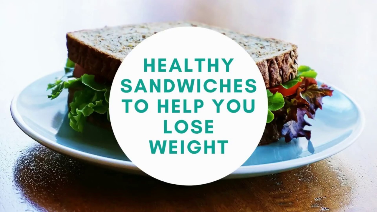 Healthy Sandwiches To Help You Lose Weight Healthy Sandwiches To Help You Lose Weight