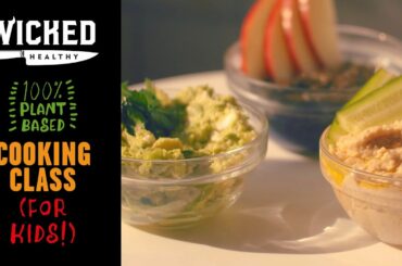 Ch.3 - Vegan Dips | Plant-Based Cooking Class | Wicked Healthy Kids