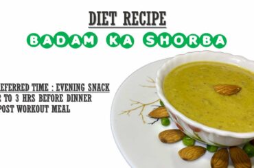 DIET MEAL: BADAM KA SHORBA (FOR WEIGHT LOSS)