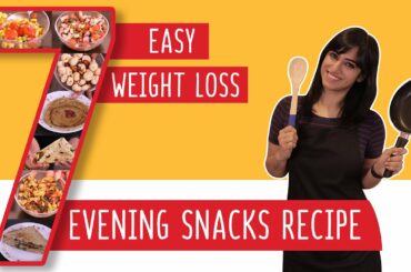 7 Evening Snacks Recipes for Weight Loss | Easy and Tasty | GunjanShouts