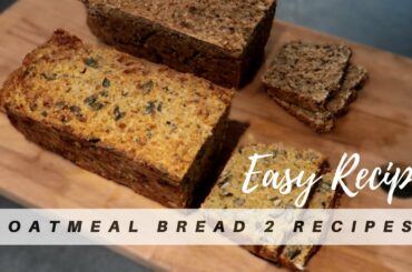 Homemade OATMEAL BREAD 2 recipes - only a few minutes preparation needed. Healthy and delicious!