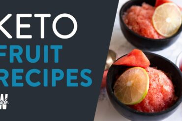 Best Low-Carb Fruits (and Which to Avoid) + 3 Keto Fruit Recipes!