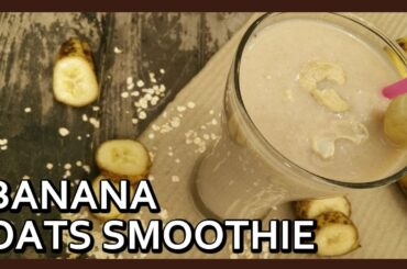 Banana Oats Smoothie | Weight Loss Recipe by Healthy Kadai
