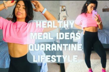 HEALTHY MEALS DURING QUARANTINE |VLOG STYLE | SELF TAN GONE WRONG