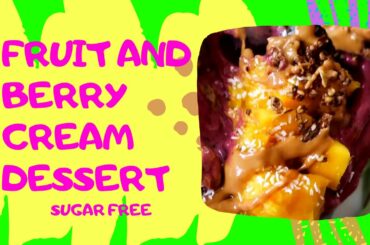 Healthy Dessert For Weight Loss | fruit and berry cream dessert | Healthy mousse