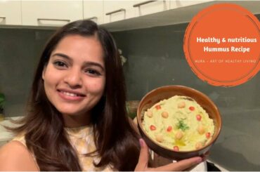 Healthy Hummus Recipe | 2 ways easy Hummus recipe | Aura - Art of healthy living
