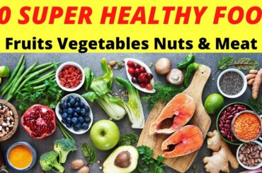50 Super Healthy Food | Healthy Fruits Vegetables Nuts & Meat