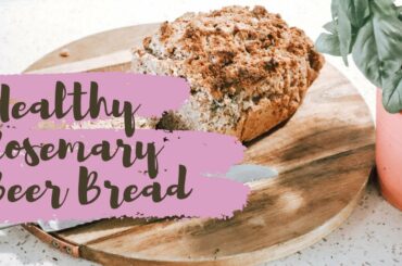 Healthy Rosemary Beer Bread