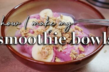 How I Make My Breakfast Smoothie Bowls (healthy, no juice)