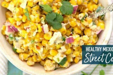 Healthy Mexican Street Corn!