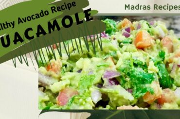 Guacamole Recipe | Healthy Avocado Recipe | Easy Guacamole Recipe