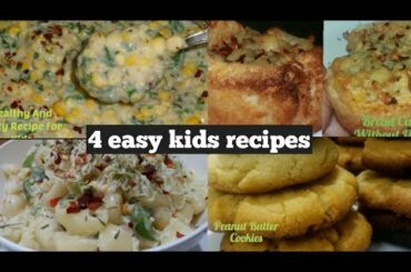 4 Easy & Healthy Recipes For Kids | Kids Recipes | Snacks Recipes For Kids | Evening Snacks Recipes