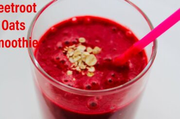 Beetroot Oats smoothie |weightloss recipes|healthy smoothie
